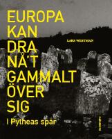 Europa kan dra n&aring;t gammalt &ouml;ver sig : i Pytheas sp&aring;r