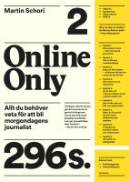 Online only : allt du beh&ouml;ver veta f&ouml;r att bli morgondagens journalist