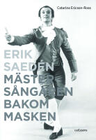 Erik Saed&eacute;n : m&auml;sters&aring;ngaren bakom masken