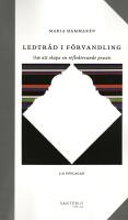 Ledtr&aring;d i f&ouml;rvandling : om att skapa en reflekterande praxis