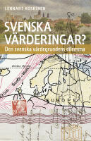 Svenska v&auml;rderingar? : den svenska v&auml;rdegrundens dilemma