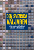 Den svenska v&auml;ljaren : en introduktion till politiskt beteende