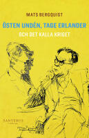 &Ouml;sten Und&eacute;n, Tage Erlander och det kalla kriget