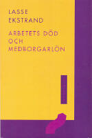 Arbetets d&ouml;d och medborgarl&ouml;n : en ess&auml; om det goda livet