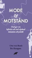 Mode & motst&aring;nd : Dialoger om befrielse och civil olydnad imitation och pol