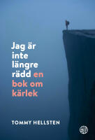 Jag &auml;r inte l&auml;ngre r&auml;dd : en bok om k&auml;rlek