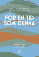 F&ouml;r en tid som denna : svenska alliansmissionen - sj&auml;lvf&ouml;rst&aring;else, teologi och ledarskap