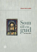 Som till en gud : om Jesu g&aring;ta