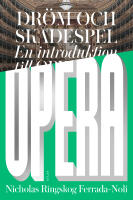 Dr&ouml;m och sk&aring;despel : en introduktion till opera