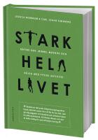 Stark hela livet : b&auml;ttre ork, minne, m&aring;ende och h&auml;lsa med fysisk aktivitet