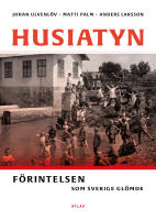 Husiatyn : f&ouml;rintelsen som Sverige gl&ouml;mde