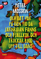Och det var p&aring; den tid d&aring; j&auml;rnrid&aring;n fanns och fj&auml;llkor och truckar bj&ouml;d upp till dans