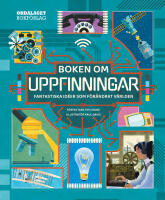 Boken om uppfinningar : fantastiska id&eacute;er som f&ouml;r&auml;ndrat v&auml;rlden