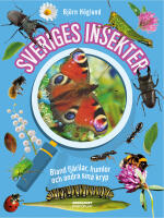Sveriges insekter : bland fj&auml;rilar, humlor och andra sm&aring; kryp