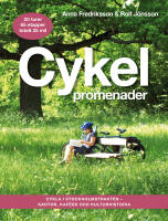 Cykelpromenader : cykla i Stockholmstrakten - kartor, kaf&eacute;er, kulturhistoria