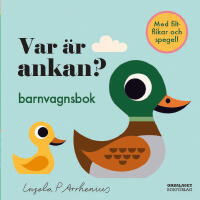 Var &auml;r ankan? Barnvagnsbok