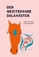 Den mediterande dalah&auml;sten : religion p&aring; nya arenor i samtidens Sverige