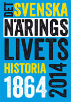 Det svenska n&auml;ringslivets historia 1864-2014