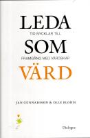 Leda som v&auml;rd : Tio nycklar till framg&aring;ng med v&auml;rdskap