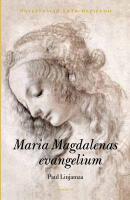 Maria Magdalenas evangelium : text, &ouml;vers&auml;ttning och historisk bakgrund