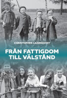 Fr&aring;n fattigdom till v&auml;lst&aring;nd : Sveriges flykt fr&aring;n vardagshunger och f&ouml;r tidig d&ouml;d