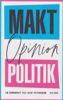Makt, opinion och politik : en v&auml;nskrift till Olof Petersson