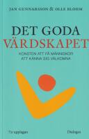 Det goda v&auml;rdskapet : konsten att f&aring; m&auml;nniskor att k&auml;nna sig v&auml;lkomna