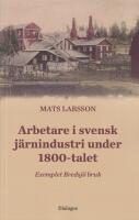 Arbetare i svensk j&auml;rnindustri under 1800-talet