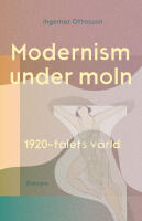 Modernism under moln : 1920-talets v&auml;rld