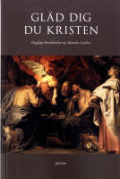 Gl&auml;d dig du kristen : dagliga betraktelser av Martin Luther