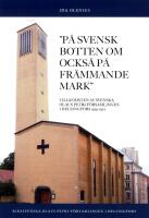 P&aring; svensk botten om ocks&aring; p&aring; fr&auml;mmande mark : tillkomsten av Svenska Olaus Petri-f&ouml;rsamlingen i Helsingfors 1919-1922
