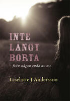 Inte l&aring;ngt borta : fr&aring;n n&aring;gon enda av oss