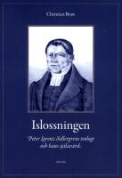 Islossningen : Peter Lorenz Sellergrens teologi och hans sj&auml;lav&aring;rd - En ber&auml;ttelse och ett m&ouml;nster