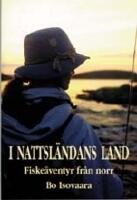 I nattsl&auml;ndans land - Fiske&auml;ventyr fr&aring;n norr