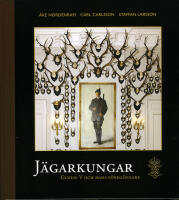J&auml;garkungar : Gustaf V och hans f&ouml;reg&aring;ngare
