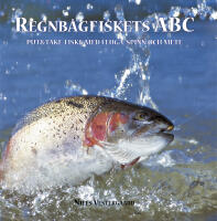 Regnb&aring;gfiskets ABC : put och take-fiske med fluga, spinn och mete