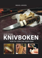 Den stora knivboken : hur du g&ouml;r din egen kniv