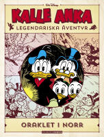 Kalle Anka legendariska &auml;ventyr. Oraklet i norr