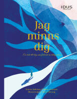 Jag minns dig : en bok till dig som f&ouml;rlorat en viktig person