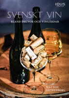 Svenskt vin : bland druvor och ving&aring;rdar