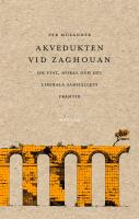 Akvedukten vid Zaghouan : Om stat, moral och det liberala samh&auml;llets framti