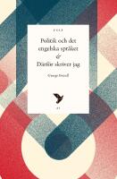 Politik och det engelska spr&aring;ket & D&auml;rf&ouml;r skriver jag