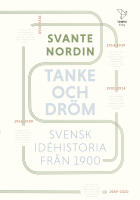 Tanke och dr&ouml;m : svensk id&eacute;historia fr&aring;n 1900