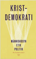 Kristdemokrati : m&auml;nniskosyn, etik, politik