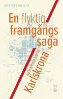 En flyktig framg&aring;ngssaga : n&auml;r framtiden kom till Karlskrona
