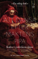 Att dansa efter maktens pipa : kultur i politikens tj&auml;nst