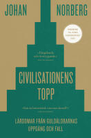 Civilisationens topp : l&auml;rdomar fr&aring;n guld&aring;ldrarnas uppg&aring;ng och fall