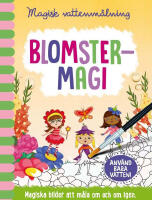 Magisk vattenm&aring;lning. Blomstermagi