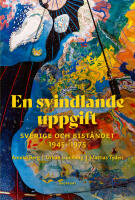 En svindlande uppgift : Sverige och bist&aring;ndet 1945-1975
