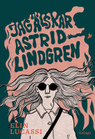 Jag &auml;lskar Astrid Lindgren